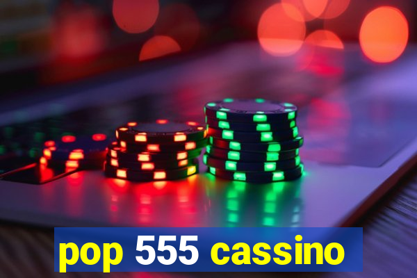 pop 555 cassino